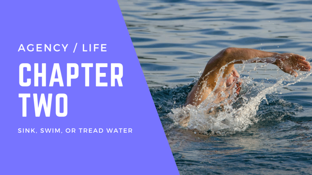 Chapter 2: Sink, swim, or tread water